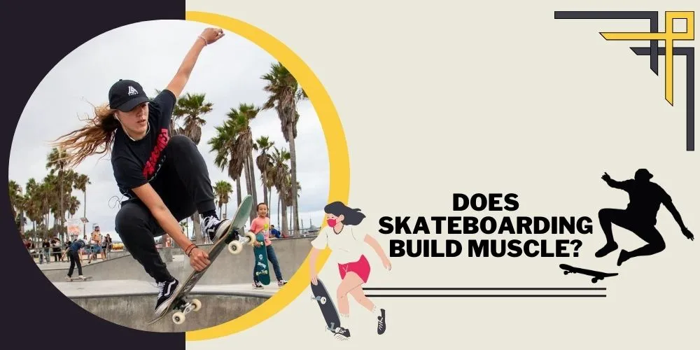 Does Skateboarding Build Muscle