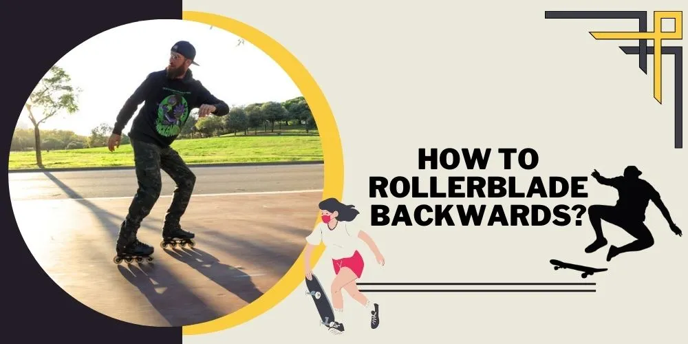 How to Rollerblade Backwards