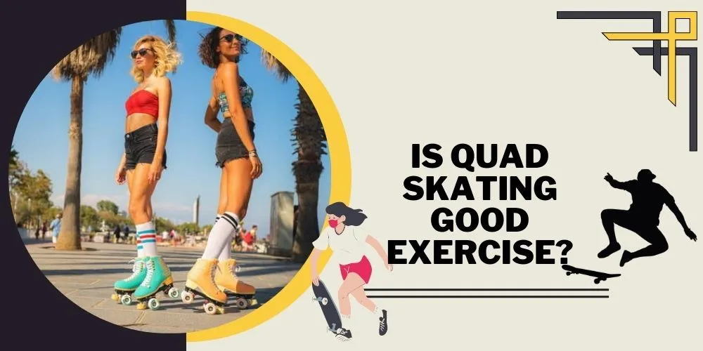 Is Quad Skating good exercise 1