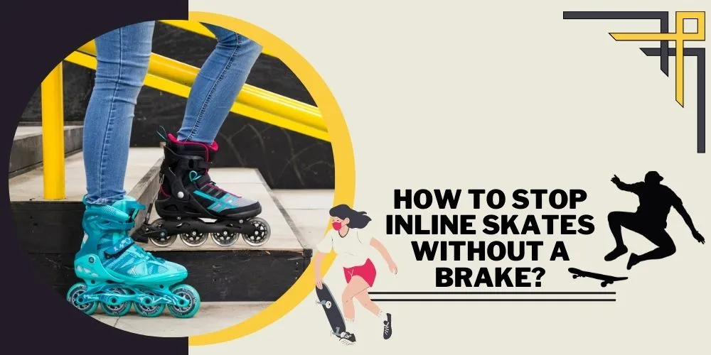 How to Stop Inline Skates Without A Brake