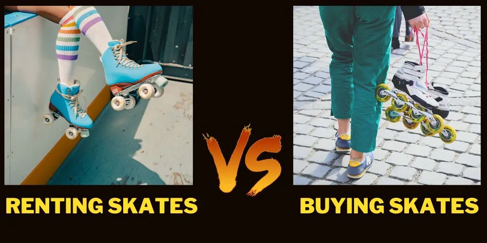 Renting vs. Buying Skates- Considerations for Making Your Choice