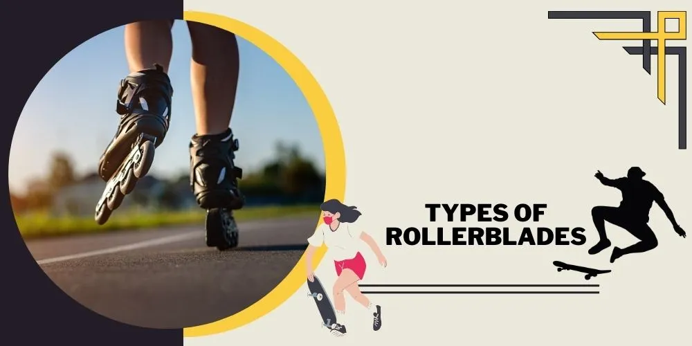 Types of Rollerblades