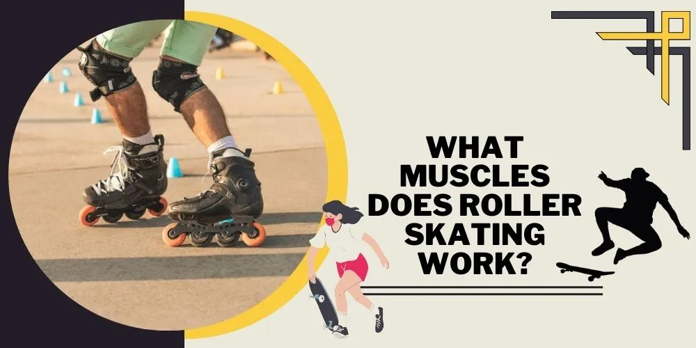 What Muscles Does Roller Skating Work