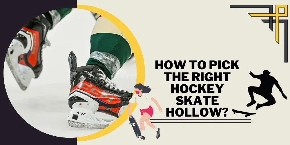 How to Pick the Right Hockey Skate Hollow