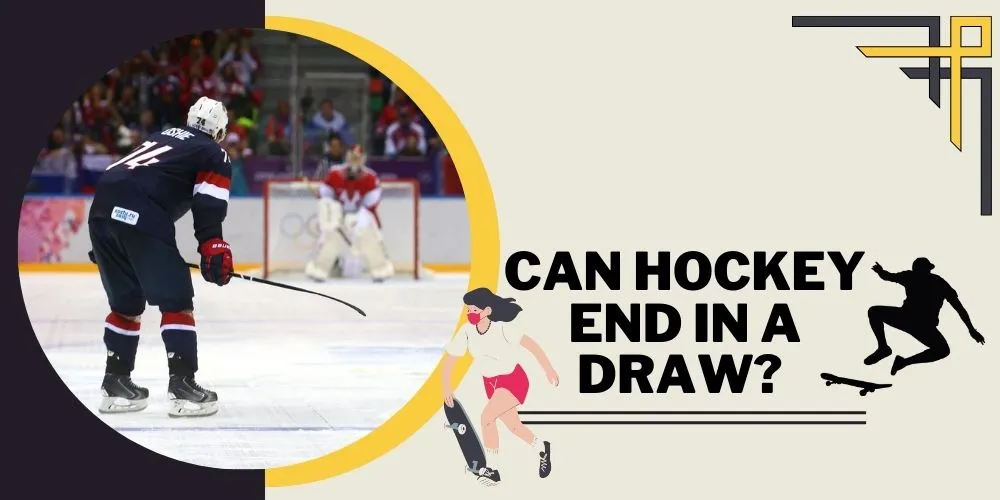 Can Hockey End in a Draw