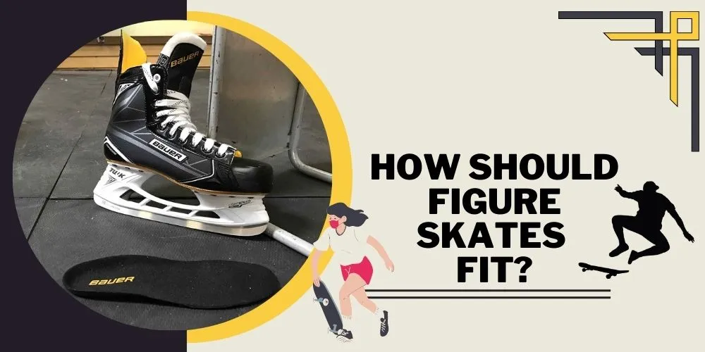 How Should Figure Skates Fit