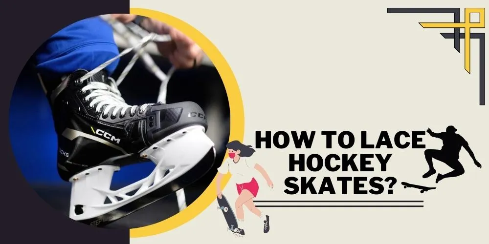 How to Lace Hockey Skates