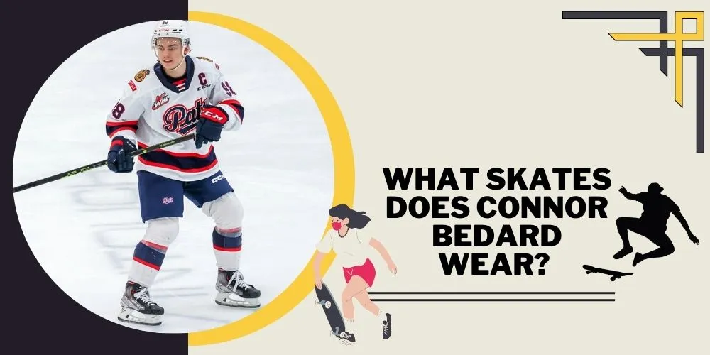 What Skates Does Connor Bedard Wear